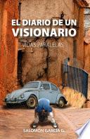 El diario de un visionario: Vidas paralelas