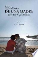 El diario de una madre con un hijo adicto