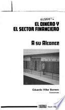 El dinero y el sector financiero a su alcance
