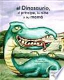 El dinosaurio, el príncipe, la niña y su mamá