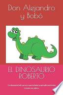 El Dinosaurio Roberto