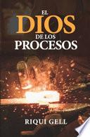 El Dios de Los Procesos