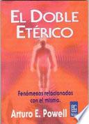 El Doble Etérico y sus Fenómenos