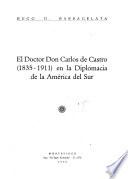 El doctor don Carlos de Castro (1835-1911) en la diplomacia de la América del Sur