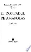 El dosifadul de amapolas