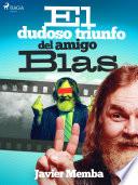 El dudoso triunfo del amigo Blas