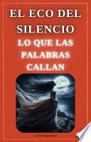 El Eco del Silencio: Lo que las Palabras Callan