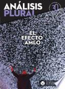 El efecto AMLO. Primer semestre de 2018 (Análisis Plural)
