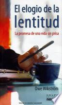 EL ELOGIO DE LA LENTITUD: LA PROMESA DE UNA VIDA SIN PRISA