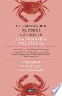 El emperador de todos los males / The Emperor of All Maladies: A Biography of Cancer
