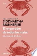 El emperador de todos los males: Una biografía del cáncer / The Emperor of All Maladies