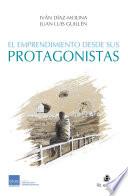 El emprendimiento desde sus protagonistas