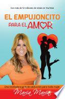 El empujoncito para el amor / A Little Push Toward Love