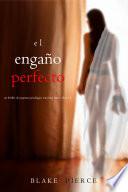 El engaño perfecto (Un Thriller de Suspense Psicológico con Jessie Hunt—Libro Catorce)
