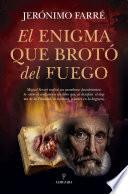 El enigma que brotó del fuego