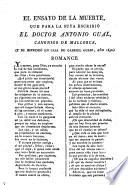 El ensayo de la muerte, que para la suya escribio el Doctor Antonio Gual, Canónigo de Mallorca (y se imprimió en casa de Gabriel Guasp, año 1650). Romance