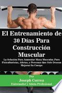 El Entrenamiento de 30 Días Para Construcción Muscular