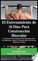 El Entrenamiento de 30 Dias Para Construccion Muscular