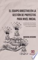 El Equipo Directivo en la Gestión de Proyectos para Nivel Inicial