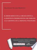 El error médico en la cirugía estética. La respuesta jurisprudencial del derecho a la casuística en la medicina voluntaria.