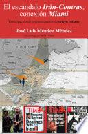 El escándalo Irán-Contra: conexión Miami