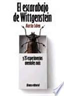 El escarabajo de Wittgenstein y 25 experimentos mentales mas / Wittgenstein's Beetle and 25 More thought Experiments