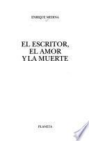 El escritor, el amor y la muerte