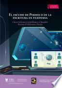 El escudo de Perseo o de la escritura en pandemia