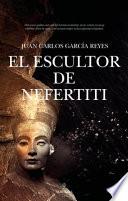 El escultor de Nefertiti