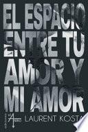 El espacio entre tu amor y mi amor