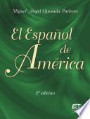 El Español de América. 2a. ed