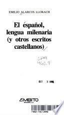 El español, lengua milenaria (y otros escritos castellanos)