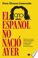 El español no nació ayer