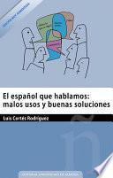 El español que hablamos: malos usos y buenas soluciones