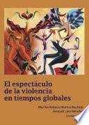 El espectáculo de la violencia en tiempos globales