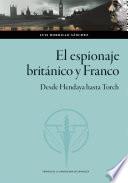 El espionaje británico y Franco. Desde Hendaya hasta Torch