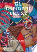 El espíritu del 22. Un siglo de muralismo en San Ildefonso