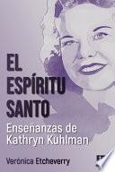 El Espíritu Santo. Enseñanzas de Kathryn Kuhlman