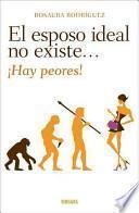 El Esposo Ideal No Existe ...Hay Peores!