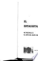 El estadista. Su politica o el arte del buen gobierno