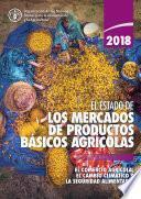 El estado de los mercados de productos básicos agrícolas 2018