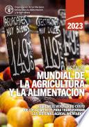 El estado mundial de la agricultura y la alimentación 2023