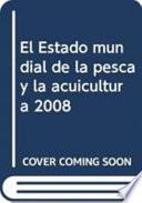 El Estado mundial de la pesca y la acuicultura 2008