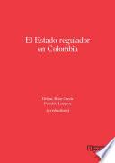 El Estado regulador en Colombia