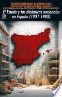 El Estado y las dinámicas nacionales en España (1931-1983)