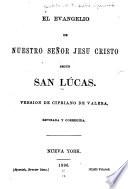 El Evangelio de Nuestro Señor Jesu Cristo segun San Lúcas