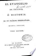El Evangelio en triunfo, ó Historia de un filósofo desengañado ...