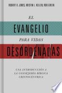 El evangelio para vidas desordenadas