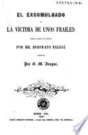 El excomulgado, o, La víctima de unos frailes