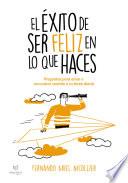 El éxito de ser feliz en lo que haces